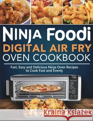 Ninja Foodi Digital Air Fry Oven Cookbook Megan Clayton 9781637331132 Volcanic Rock Press