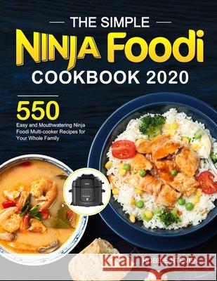 The Simple Ninja Foodi Cookbook 2020 Robbie Steven 9781637331279 Volcanic Rock Press