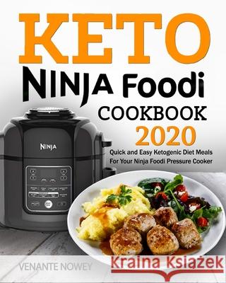 Keto Ninja Foodi Cookbook 2020 Venante Nowey 9781637331316 Volcanic Rock Press