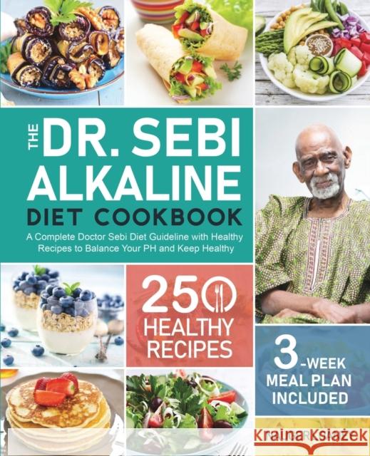 The Dr. Sebi Alkaline Diet Cookbook Nauger Loaney 9781637332115 Nauger Loaney