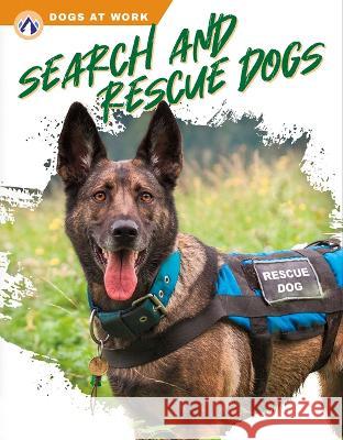 Search and Rescue Dogs Matt Lilley 9781637384244 Apex / Wea Int'l