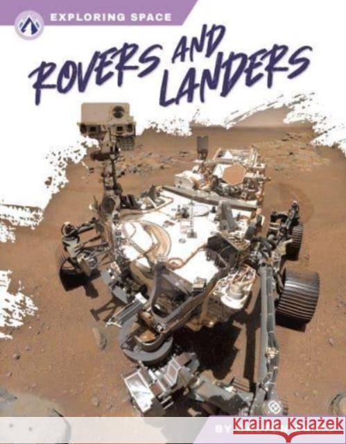 Rovers and Landers Dalton Rains 9781637387412 North Star Editions