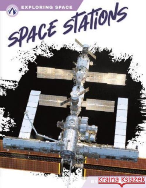Space Stations Dalton Rains 9781637387429 North Star Editions