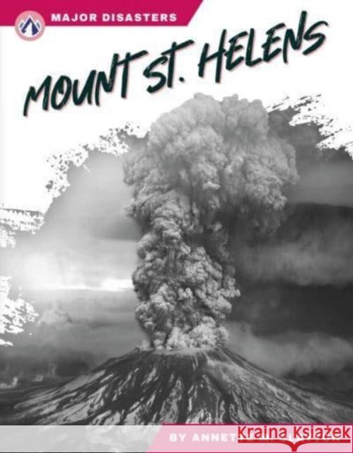 Mount St. Helens Annette M. Clayton 9781637387603 North Star Editions