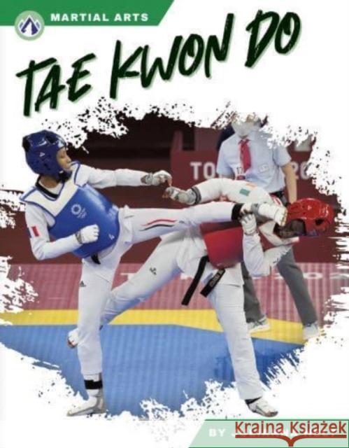 Tae Kwon Do Julianna Helt 9781637387689 North Star Editions