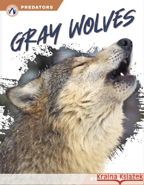 Gray Wolves Libby Wilson 9781637387726 North Star Editions