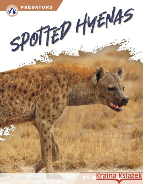 Spotted Hyenas Megan Gendell 9781637388198 North Star Editions