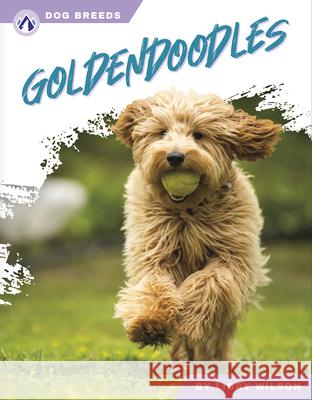 Dog Breeds: Goldendoodles Libby Wilson 9781637389102 Apex / Wea Int'l