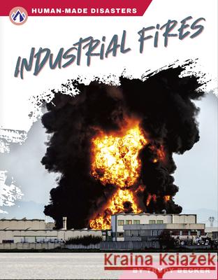 Industrial Fires Trudy Becker 9781637389256 Apex / Wea Int'l