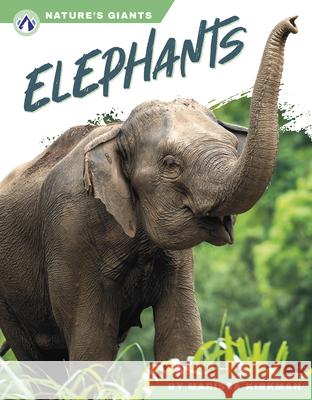 Nature's Giants: Elephants Marissa Kirkman 9781637389348 Apex / Wea Int'l