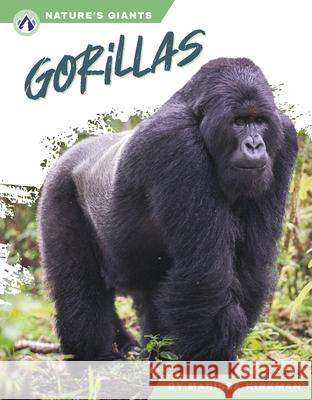 Nature's Giants: Gorillas Marissa Kirkman 9781637389379 Apex / Wea Int'l