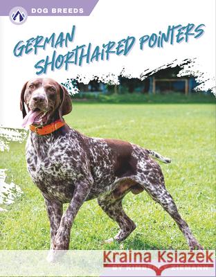 German Shorthaired Pointers Kimberly Ziemann 9781637389492 Apex / Wea Int'l