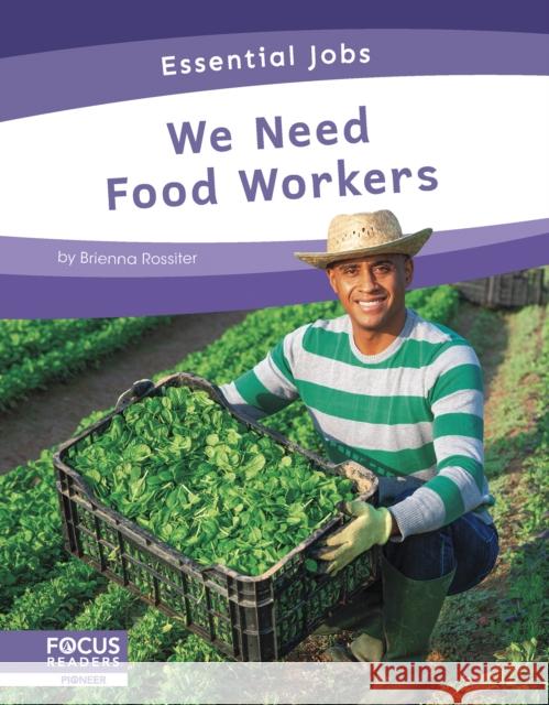 We Need Food Workers Brienna Rossiter 9781637390313 North Star Editions