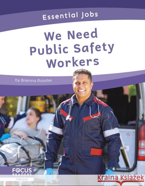 We Need Public Safety Workers Brienna Rossiter 9781637390344