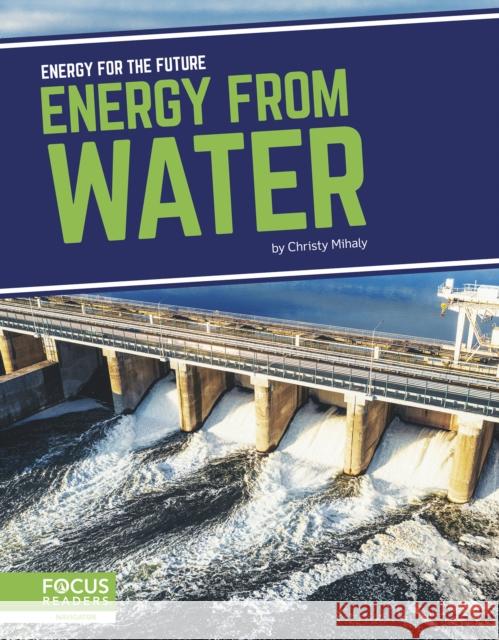 Energy from Water Christy Mihaly 9781637390603 North Star Editions