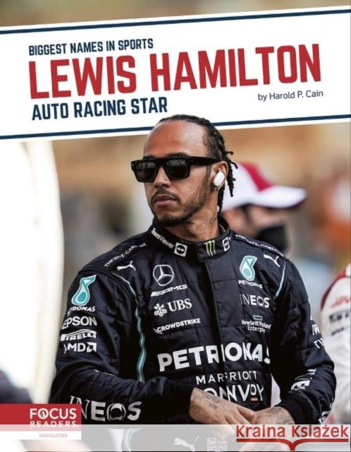 Lewis Hamilton: Auto Racing Star Harold P. Cain 9781637392553 Focus Readers