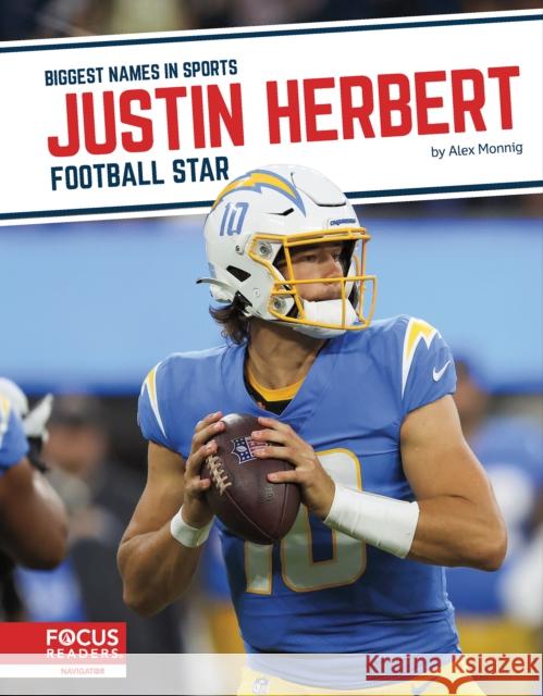 Justin Herbert: Football Star Alex Monnig 9781637392560 Focus Readers