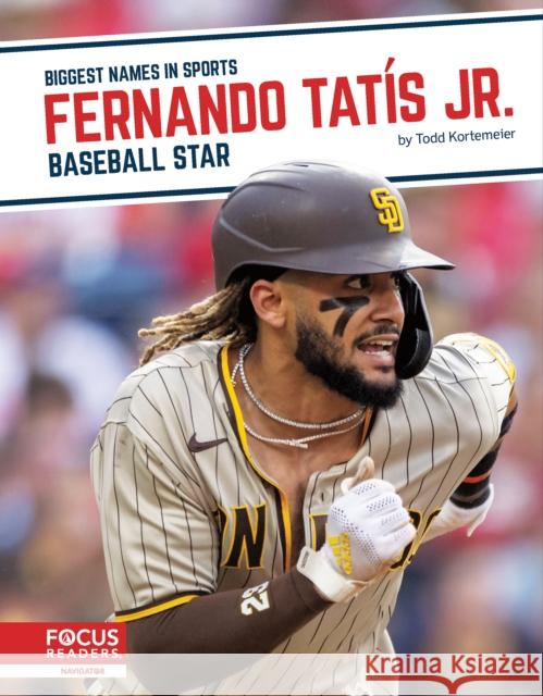 Fernando Tatis Jr.: Baseball Star Todd Kortemeier 9781637392607 North Star Editions