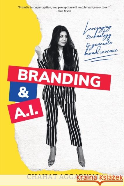 Branding & AI: Leveraging Technology to Generate Brand Revenue Chahat Aggarwal 9781637420805 Business Expert Press