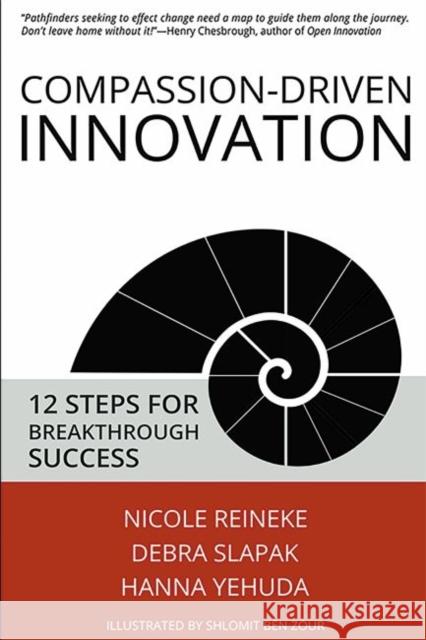 Compassion-Driven Innovation: 12 Steps for Breakthrough Success Reineke, Nicole 9781637421611