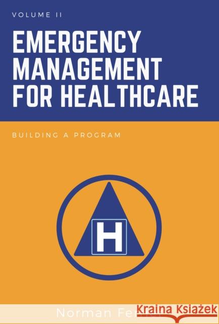 Emergency Management for Healthcare: Building a Program Ferrier, Norman 9781637422007 Business Expert Press
