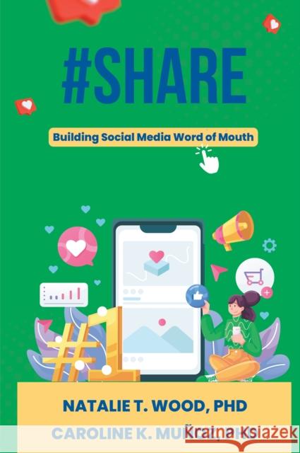 #Share: Building Social Media Word of Mouth Wood, Natalie T. 9781637424148 Business Expert Press