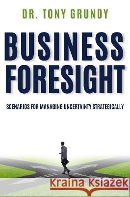 Business Foresight Tony Grundy 9781637424636