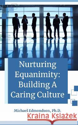 Nurturing Equanimity Michael Edmondson 9781637425022