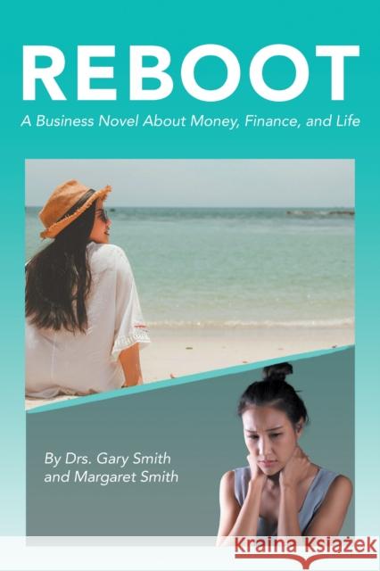 Reboot: A Business Novel about Money, Finance, and Life Margaret, PhD Smith 9781637426241 Business Expert Press