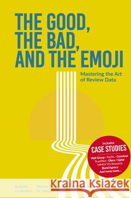 The Good, the Bad, and the Emoji: Mastering the Art of Review Data Menno Beker Hans Keukenschrijver Wouter Hensens 9781637427040 Business Expert Press