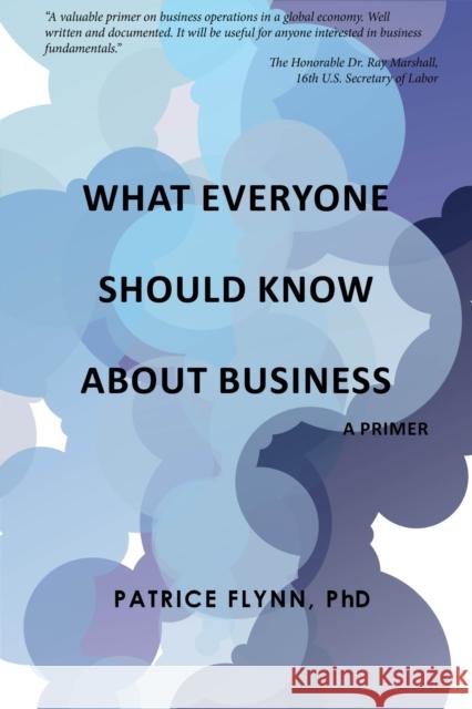 What Everyone Should Know about Business: A Primer Patrice Flynn 9781637427729 Business Expert Press