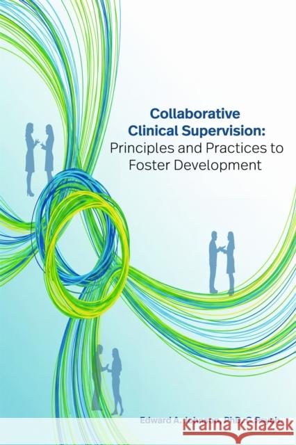 Collaborative Clinical Supervision Edward Johnson 9781637429365