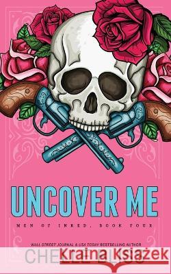 Uncover Me - Special Edition Chelle Bliss   9781637430781 Bliss Ink