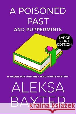 A Poisoned Past and Puppermints Aleksa Baxter 9781637440049 Miss Fancypants Mysteries