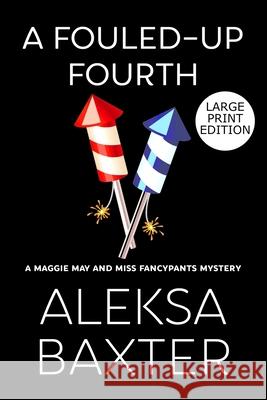 A Fouled-Up Fourth Aleksa Baxter 9781637440063