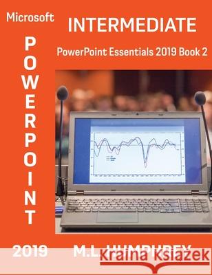 PowerPoint 2019 Intermediate M. L. Humphrey 9781637440469 M.L. Humphrey