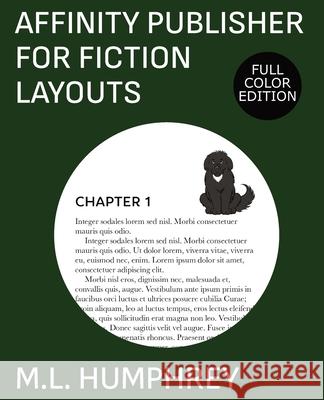 Affinity Publisher for Fiction Layouts: Full-Color Edition M. L. Humphrey 9781637440681 M.L. Humphrey