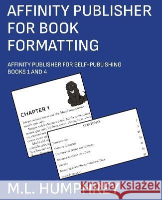 Affinity Publisher for Book Formatting M L Humphrey   9781637440742 M.L. Humphrey