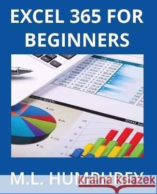 Excel 365 for Beginners M. L. Humphrey 9781637440773 M.L. Humphrey