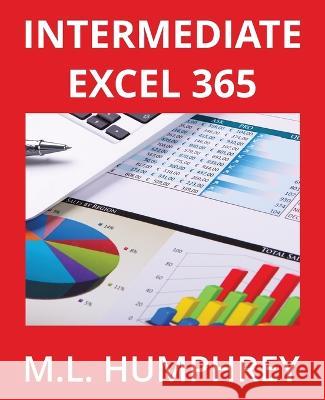 Intermediate Excel 365 M. L. Humphrey 9781637440780 M.L. Humphrey