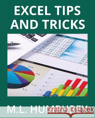 Excel Tips and Tricks M. L. Humphrey 9781637440803 M.L. Humphrey
