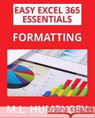 Excel 365 Formatting M. L. Humphrey 9781637440902 M.L. Humphrey