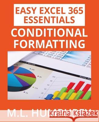 Excel 365 Conditional Formatting M. L. Humphrey 9781637440919 M.L. Humphrey