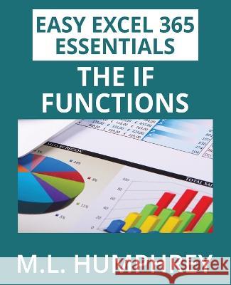 Excel 365 The IF Functions M. L. Humphrey 9781637440940 M.L. Humphrey