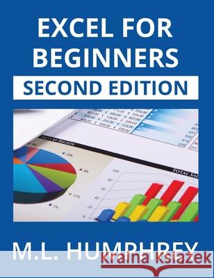 Excel for Beginners: Second Edition M. L. Humphrey 9781637441466 M.L. Humphrey