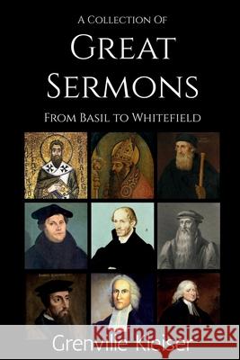 A Collection of Great Sermons from Basil to Whitefield Grenville Kleiser   9781637450772 Notion Press