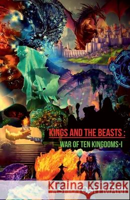 Kings and The Beasts Ashutosh Mani 9781637452615 Notion Press