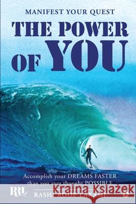 The Power of YOU: Manifest Your Quest Rashi Roop Laxami 9781637453483