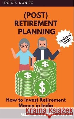 Retirement ( Post ) Planning Mamta Khanna   9781637457276