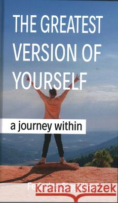 Greatest Version of Yourself: A Journey Within Federico Siggillino 9781637460153 Kharis Publishing